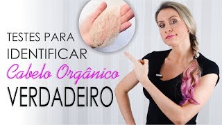 Cabelo Organico  Tem certeza que isso aí que você comprou é mesmo cabelo orgânico [upl. by Cissiee]