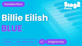 Billie Eilish  BLUE Piano Karaoke [upl. by Anderea816]