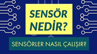 Sensör Nedir Sensörler Nasıl Çalışır [upl. by Gale]