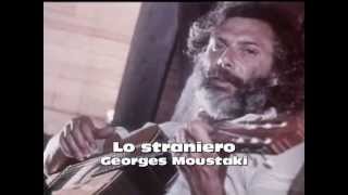 Lo straniero  Georges Moustaki [upl. by Notreb]