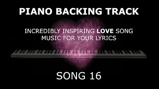 INCREDIBLY INSPIRING LOVE SONG TYPE  PIANO BACKINGTRACK SONG 16 [upl. by Bohner]