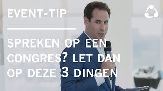 Eventtip 3 adviezen voor sprekers op een congres [upl. by Elleryt]