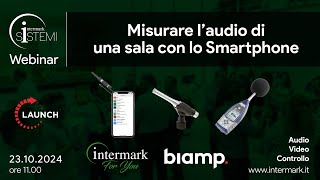 Misurare laudio di una sala con lo Smartphone  Biamp  Webinar Intermark Sistemi [upl. by Ebanreb]