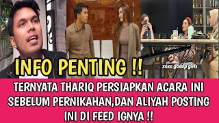 ADA INFO PENTING  THARIQ SEDANG PERSIAPKAN ACARA INI SEBELUM PERNIKAHANDAN ALIYAH POSTING INI [upl. by Enened]