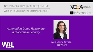 Women in Logic Online with Laura Kovács Automating Game Reasoning in Blockchain Security [upl. by Beckett]