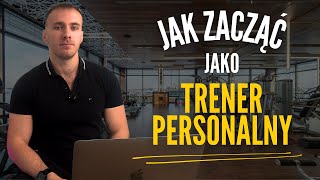 Jak Zacząć Jako Trener Personalny [upl. by Orlene]