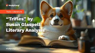 “Trifles” by Susan Glaspell Literary Analysis  Essay Example [upl. by Wylde426]