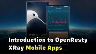 Introduction to OpenResty XRay Mobile Apps [upl. by Airahs]