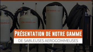 PRÉSENTATION de nos DIFFÉRENTES gammes de SABLEUSESAÉROGOMMEUSES C2M RoKSAB [upl. by Nylirrehs]