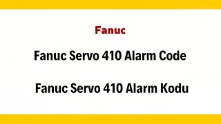 Fanuc Servo 410 Alarm Kodu [upl. by Nodyarb272]