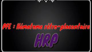 Mémoire Résumé PFE  Hématome RétroPlacentaireHRP [upl. by Linneman]