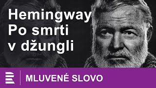 Ernest Hemingway Po smrti v džungli  MLUVENÉ SLOVO CZ [upl. by Pufahl477]