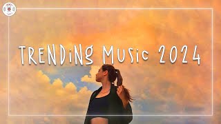 Trending music 2024 🍩 Tiktok trending songs  Best songs 2024 playlist [upl. by Letnuahs588]