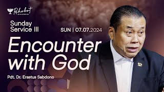 ENCOUNTER WITH GOD  Pdt Dr Erastus Sabdono  SS III  07 Juli 2024  1730 WIB [upl. by Luiza]