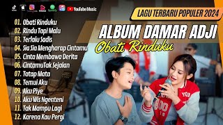 DAMAR AJI FT CANTIKA  OBATI RINDUKU  RINDU TAPI MALU  TERLALU SADIS  LAGU POP TERPOPULER 2024 [upl. by Nurat]