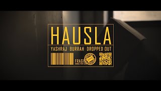 Yashraj Burrah Dropped Out  Hausla Official Music Video [upl. by Benita]