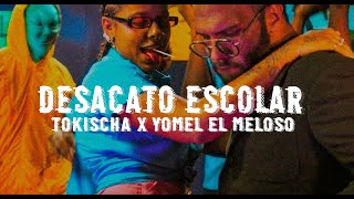 DESACATO ESCOLAR LETRAS  LYRICS  TOKISCHA x YOMEL quotEL MELOSOquot [upl. by Downe]