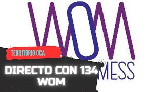 💻 DIRECTO CON 134 WOM 💻 [upl. by Esiouqrut]