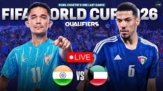 India Vs Kuwait LIVE  FIFA World Cup 2026 Qualifiers Live  One Last Dance for Sunil Chhetri [upl. by Nylarak710]