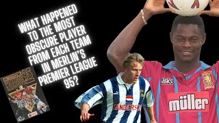 What Happened to Merlin’s Premier League 95 most obscure players  One player from every team [upl. by Fink]