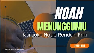 Menunggumu  Noah karaoke nada rendah [upl. by Osrit917]