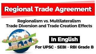 Regional Trade Agreements  Regionalism vs Multilateralism Trade Diversion amp Trade Creation Effects [upl. by Fox]