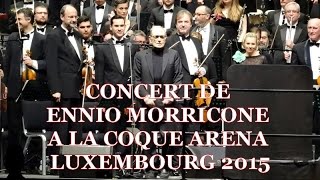 CONCERT ENNIO MORRICONE A LUXEMBOURG 2015 [upl. by Eisiam211]