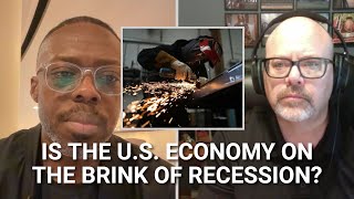 Is the US Economy on the Brink of Recession [upl. by Aramot252]