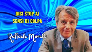 Metti uno stop ai sensi di colpa secondo Raffaele Morelli [upl. by Efinnej412]