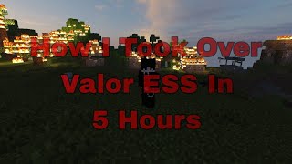 How I Took Over Valor ESS In 5 Hours [upl. by Madden]