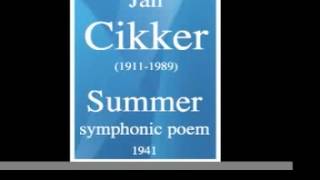 Jan Cikker 19111989  Summer symphonic poem 1941 [upl. by Eob36]