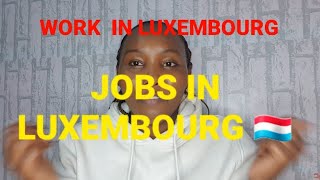 HOW TO APPLY FOR A JOB IN LUXEMBOURG 🇱🇺VISA SPONSORSHIP JOBS IN LUXEMBOURG [upl. by Latsyrd]