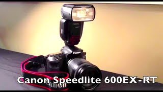 Canon Speedlite 600EXRT Review  quotHands Onquot First Look at the Flash [upl. by Leggat]