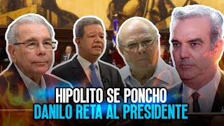 HIPOLITO SE PONCHO DANILO RETA AL PRESIDENTE [upl. by Donalt]