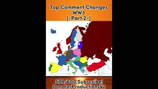 Top Comment Changes WW3 Part 2 mapping [upl. by Ahsienak43]