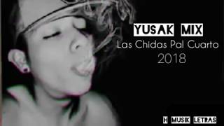 Yusak Mix Las Chidas Pal Cuarto 2018 [upl. by Ardnuassak]