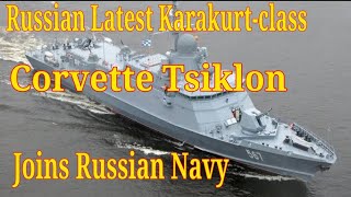 Russian Latest Karakurtclass missile corvette Tsiklon joins Russian Navy [upl. by Aneris635]