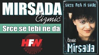 Mirsada Cizmic  Srce se tebi ne nada  Audio 1998HD [upl. by Aenaj]