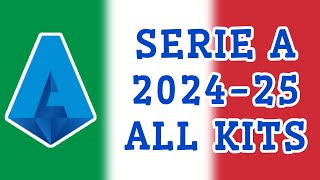 SERIE A 202425 Kits  Italian League 2425 All Jerseys  20 Teams 12 Brands [upl. by Tdnaltroc]