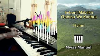 Imbeni Malaika Tabibu Wa Karibu  Hymn 🎹 Piano Cover by Mwas Manuel [upl. by Dihahs]