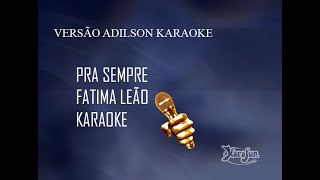 Pra Sempre Fatima Leão karaokekaraoke playback fatimaleão [upl. by Anes671]