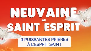 🙏 NEUVAINE SAINT ESPRIT 🙏 9 PUISSANTES PRIÈRES à lESPRIT SAINT [upl. by Imerej12]