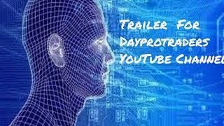 Trailer For Dayprotraders YouTube Channel [upl. by Neyr]