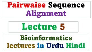 Pairwise sequence alignment  Bioinformatics  lecture 5 [upl. by Atnwahs]