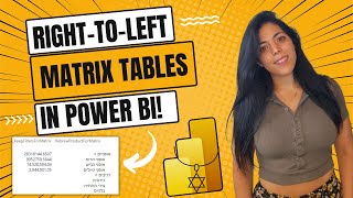 Unlock the Power of RighttoLeft Matrix Tables in Power BI Your Ultimate Guide for Hebrew Speakers [upl. by Haeluj]