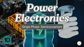 Single Phase Semi Converters  Power Electronics  Sinhala  සිංහල [upl. by Demp]