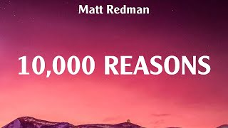 Matt Redman  10000 Reasons Lyrics Elevation Worship Bethel Music Hillsong Worship [upl. by Nnarual128]