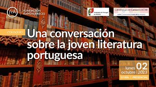 Coloquio Una conversación sobre la joven literatura portuguesa [upl. by Fougere589]