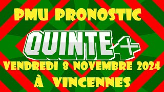 Pronostic Pmu Quinté du jour Vendredi 8 Novembre 2024 à Vincennes PRIX DEJOPEJA [upl. by Eelrebma]