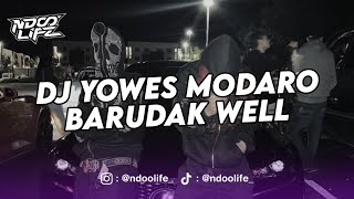 DJ YOWES MODARO BARUDAK WELL ENAKEUN FULL BASS 2024 NDOO LIFE [upl. by Isma173]